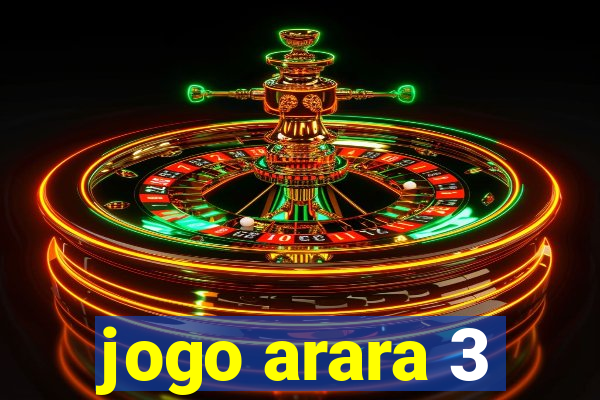 jogo arara 3